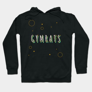 GYMRATS - a graphic for fitness addicts Hoodie